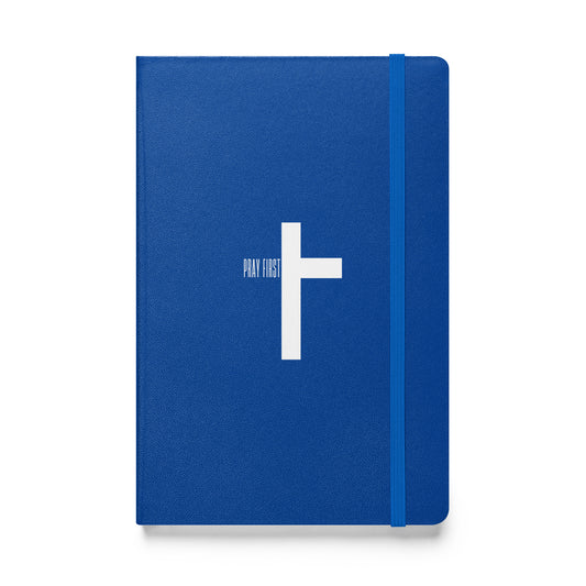 Pray First Hardcover Notebook