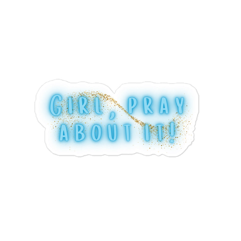 Girl Pray About It! Bubble-free stickers