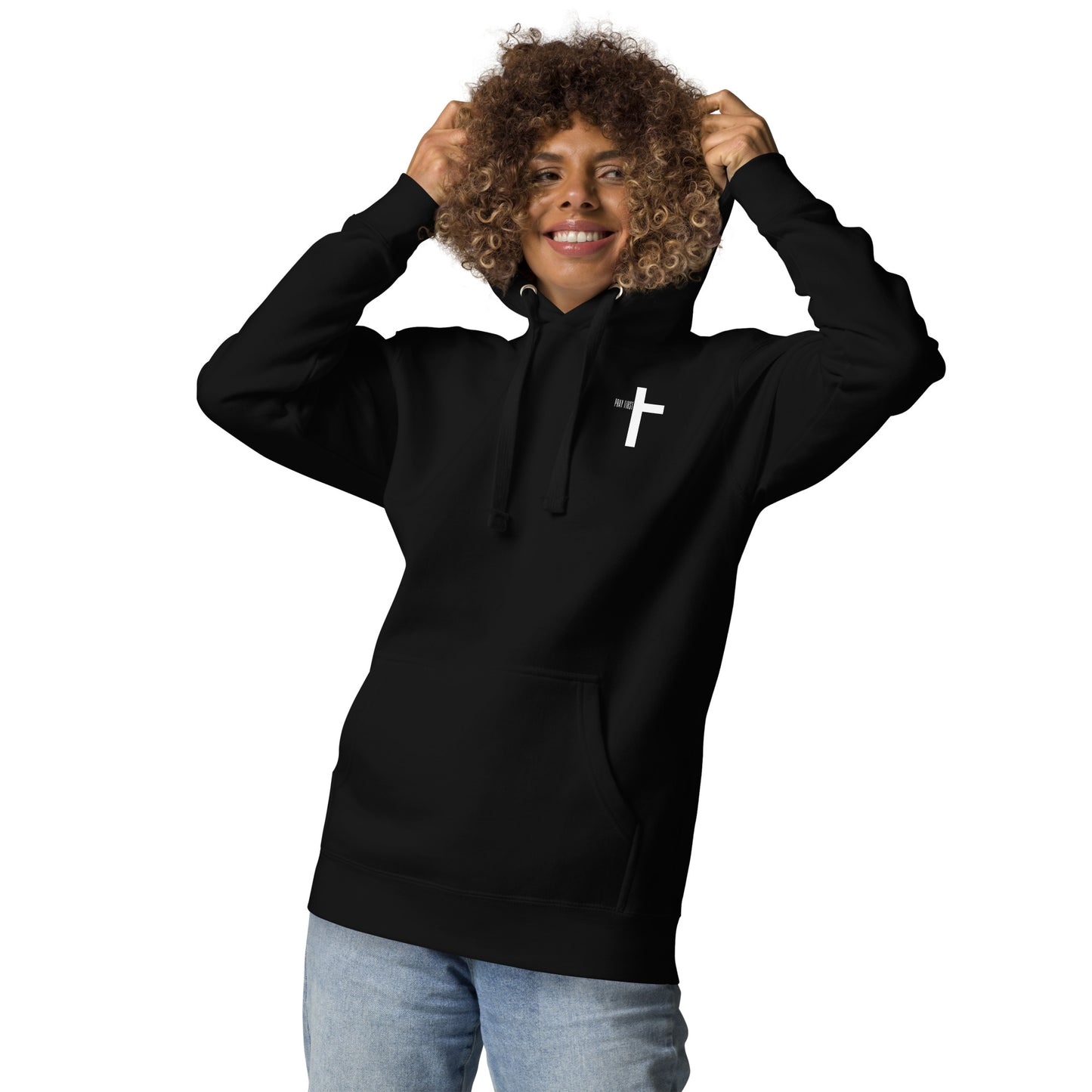 Pray First Unisex Hoodie